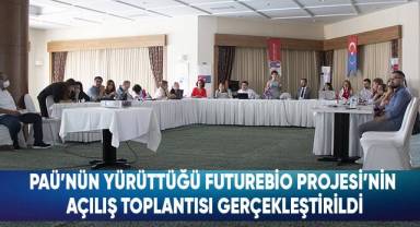 PAÜ’nün Yürüttüğü Futurebio Projesi’nin Açılış Toplantısı Gerçekleştirildi