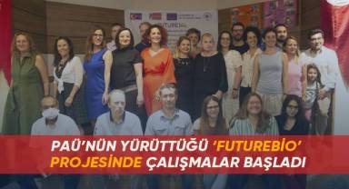 PAÜ’nün yürüttüğü ‘FutureBio’ projesinde çalışmalar başladı