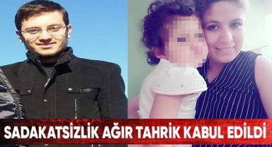 Sadakatsizlik Ağır Tahrik Kabul Edildi