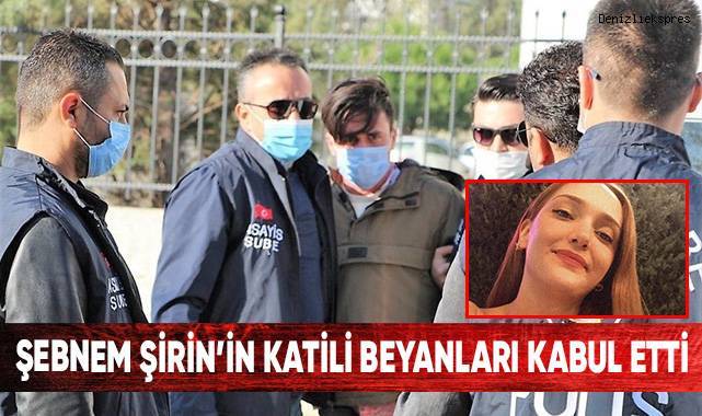 Şebnem Şirin'in katili babasının beyanlarını kabul etti