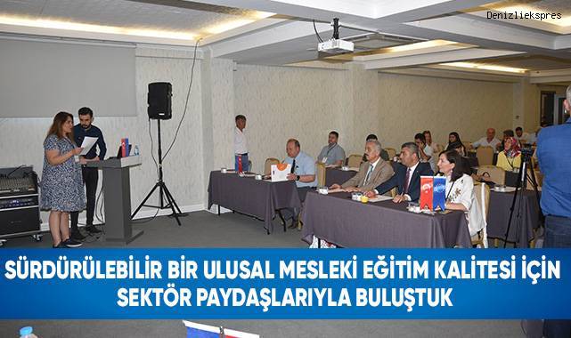Sürdürülebilir bir ulusal mesleki eğitim kalitesi için sektör paydaşlarıyla buluştuk