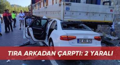 Tıra ok gibi saplanan otomobildeki 2 kişi yaralandı