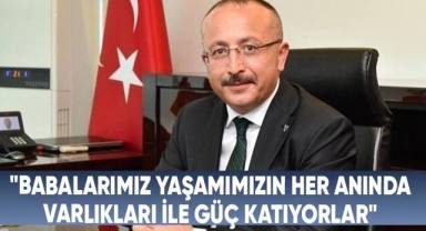Vali Atik'in “Babalar Günü ” Kutlama Mesajı