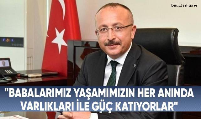 Vali Atik'in “Babalar Günü ” Kutlama Mesajı