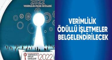 Verimlilik ödüllü işletmeler belgelendirilecek