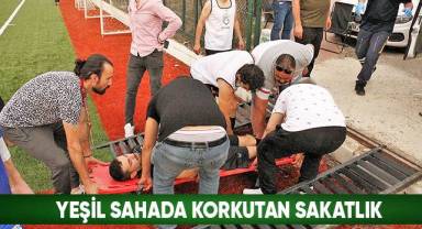 Yeşil sahada korkutan sakatlık