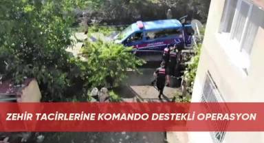 Zehir tacirlerine komando destekli operasyon