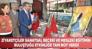 Ziyaretçiler Sanatsal Beceri Ve Mesleki Eğitimin Buluştuğu Etkinliğe Tam Not Verdi