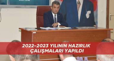 2022-2023 yılının hazırlık çalışmaları yapıldı