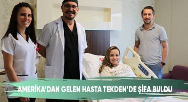 Amerika’dan gelen hasta Tekden’de şifa buldu