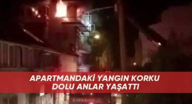 Apartmandaki yangın korku dolu anlar yaşattı