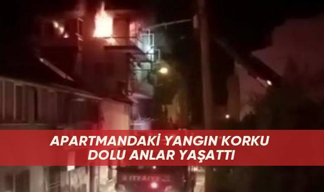 Apartmandaki yangın korku dolu anlar yaşattı