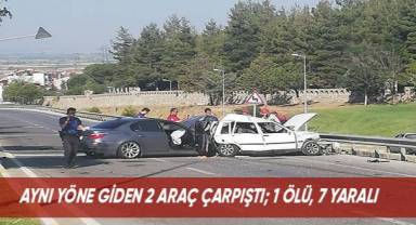 Aynı yöne giden 2 araç çarpıştı; 1 ölü, 7 yaralı