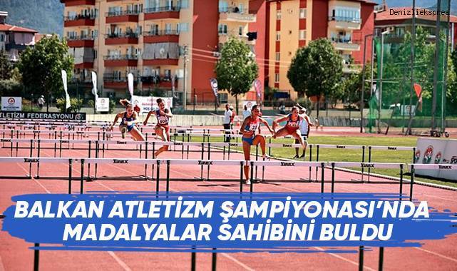 Balkan Atletizm Şampiyonasında madalyalar sahibini buldu