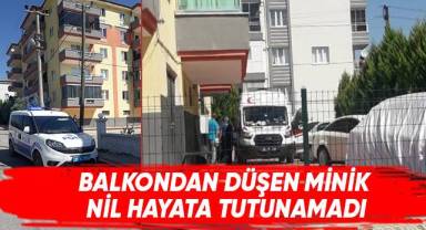 Balkondan düşen minik Nil, hayata tutunamadı