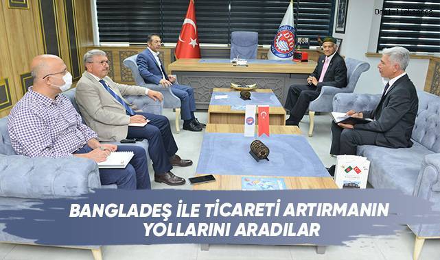 Bangladeş İle Ticareti Artırmanın Yollarını Aradılar