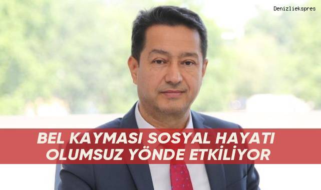 Bel kayması sosyal hayatı olumsuz yönde etkiliyor