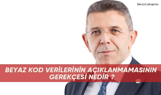 BEYAZ KOD VERİLERİNİN AÇIKLANMAMASININ GEREKÇESİ NEDİR ?