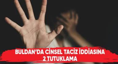 Buldan'da cinsel taciz iddiasına 2 tutuklama