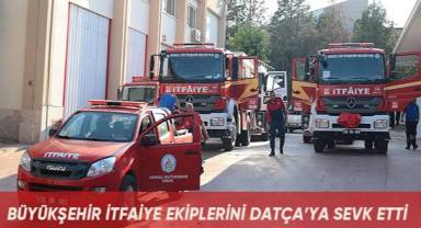 Büyükşehir İtfaiye ekiplerini Datça'ya sevk etti