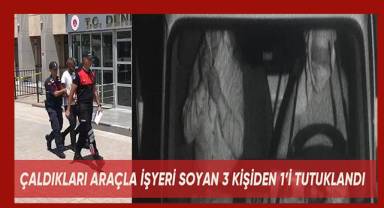 Çaldıkları araçla iş yeri soyan 3 şüpheliden 1’i tutuklandı