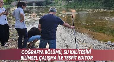 Coğrafya Bölümü, Su Kalitesini Bilimsel Çalışma İle Tespit Ediyor