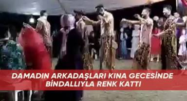 Damadın arkadaşları kına gecesinde bindallıyla renk kattı