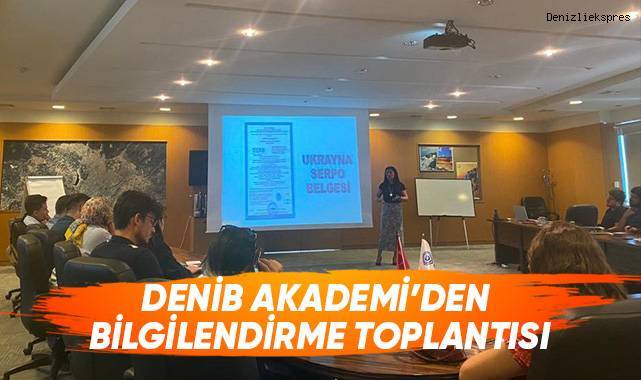 DENİB Akademi’den bilgilendirme toplantısı