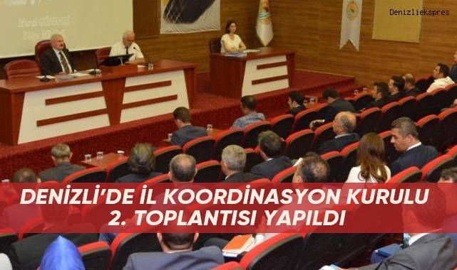 Denizli’de İl Koordinasyon Kurulu 2. toplantısı yapıldı
