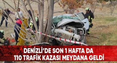 Denizli'de son 1 haftada 110 trafik kazası meydana geldi