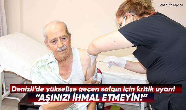 Denizli’de yükselişe geçen salgın için kritik uyarı