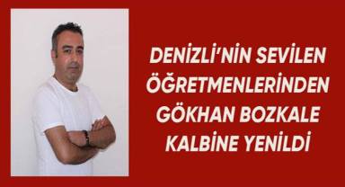 Denizli'nin sevilen öğretmenlerinden Gökhan Bozkale kalp krizi nedeniyle hayatını kaybetti