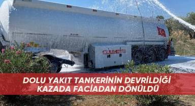 Dolu yakıt tankerinin devrildiği kazada faciadan dönüldü