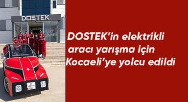 DOSTEK’in elektrikli aracı yarışma için Kocaeli’ye yolcu edildi