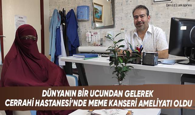 Dünyanın bir ucundan gelerek Cerrahi Hastanesi’nde meme kanseri ameliyatı oldu