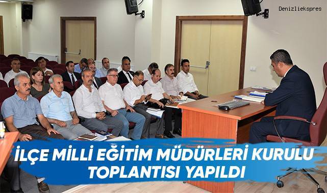 İlçe Milli Eğitim Müdürleri Kurulu Toplantısı Yapıldı