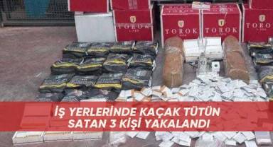 İş yerlerinde kaçak tütün satan 3 kişi yakalandı