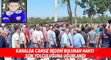 Kanalda cansız bedeni bulunan Hakkı son yolculuğuna uğurlandı