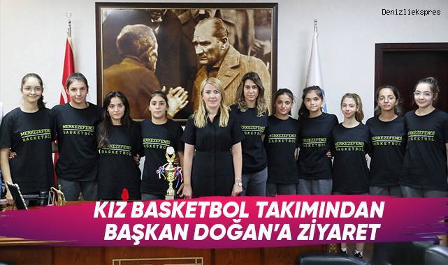 Kız Basketbol Takımından Başkan Doğan’a Ziyaret