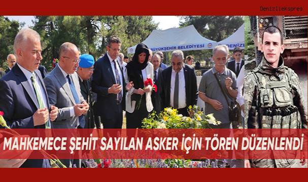 Mahkemece şehit sayılan asker için tören düzenlendi