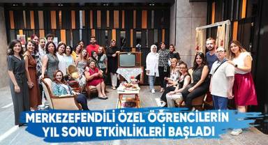 Merkezefendili Özel Öğrencilerin Yıl Sonu Etkinlikleri Başladı