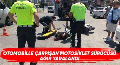 Otomobille çarpışan motosiklet sürücüsü ağır yaralandı