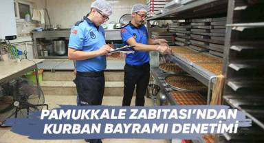 Pamukkale Zabıtası’ndan Kurban Bayramı Denetimi