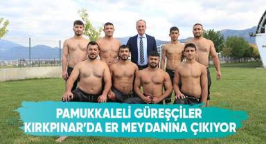 Pamukkaleli Güreşçiler Kırkpınar’da Er Meydanına Çıkıyor