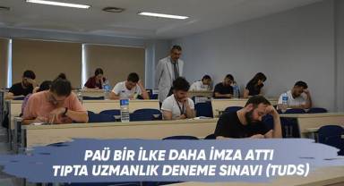 PAÜ Bir İlke Daha İmza Attı: Tıpta Uzmanlık Deneme Sınavı (TUDS)