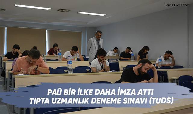 PAÜ Bir İlke Daha İmza Attı: Tıpta Uzmanlık Deneme Sınavı (TUDS)