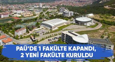PAÜ’de 1 fakülte kapandı, 2 yeni fakülte kuruldu