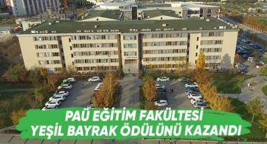 PAÜ Eğitim Fakültesi Yeşil Bayrak Ödülünü Kazandı