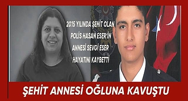 Şehit annesi Sevgi Eser oğluna kavuştu