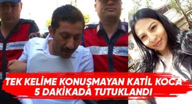 Tek kelime konuşmayan katil koca 5 dakikada tutuklandı